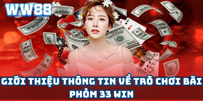 Giới thiệu thông tin về trò chơi bài Phỏm WW88
