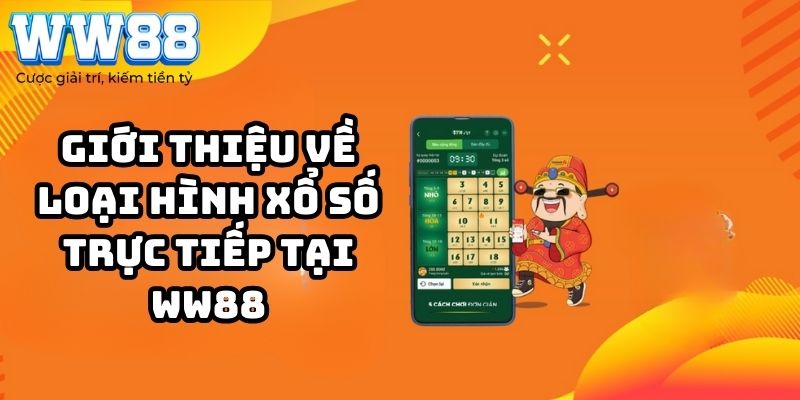 Giới thiệu về loại hình xổ số trực tiếp tại WW88