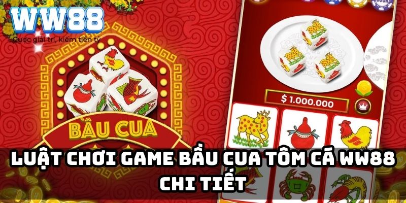 Luật chơi game bầu cua tôm cá WW88 chi tiết