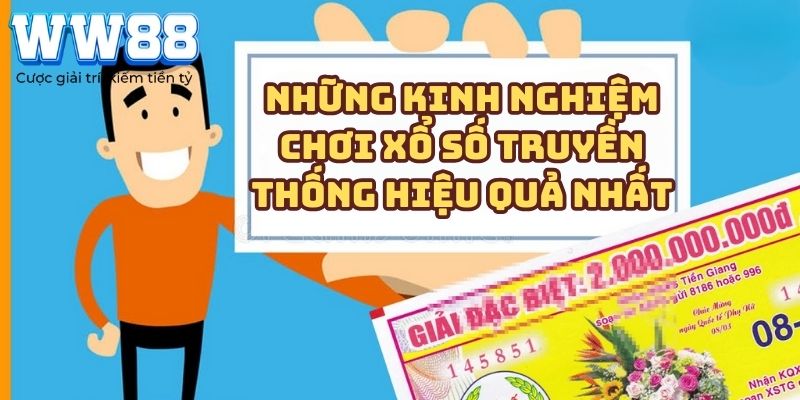 Những kinh nghiệm chơi xổ số truyền thống hiệu quả nhất