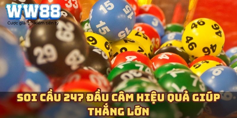 Soi cầu 247 đầu câm hiệu quả giúp thắng lớn