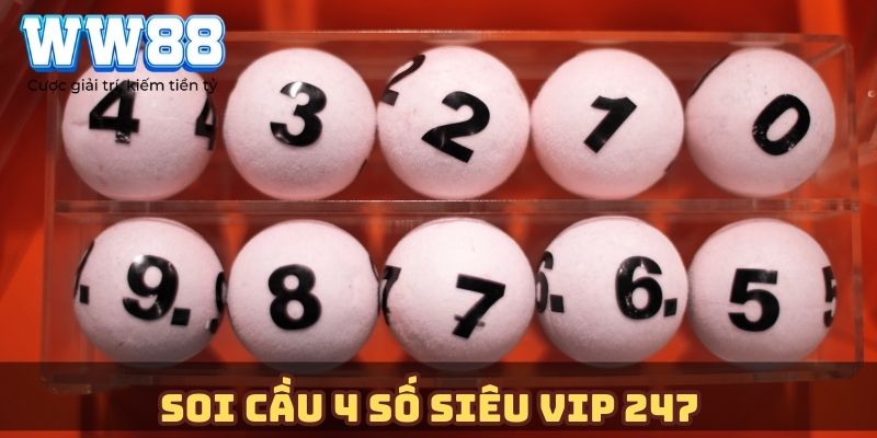 Soi cầu 4 số siêu VIP 247