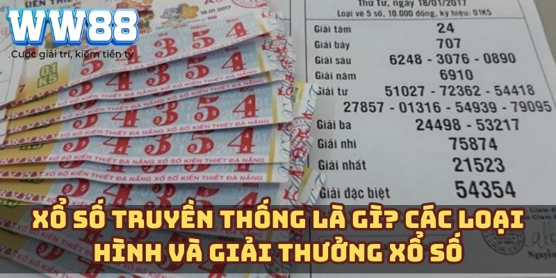 Xổ số truyền thống là gì? Các loại hình và giải thưởng xổ số